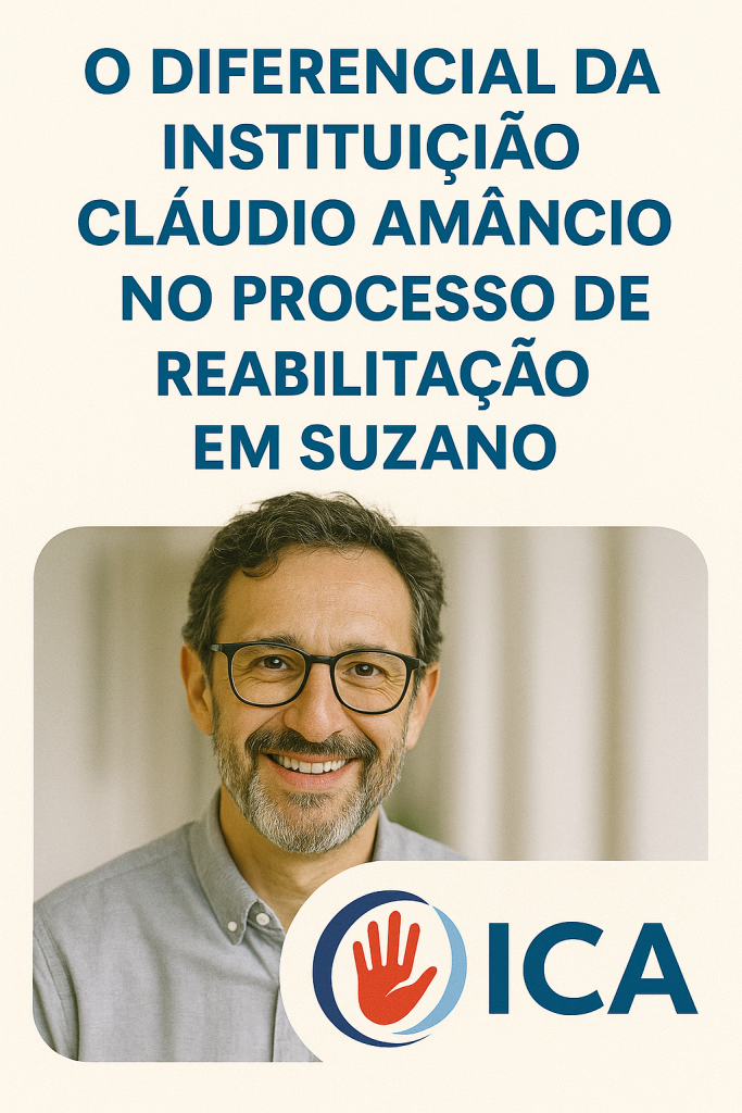 O Diferencial Da Instituição Cláudio Amâncio No Processo De Reabilitação Em Suzano