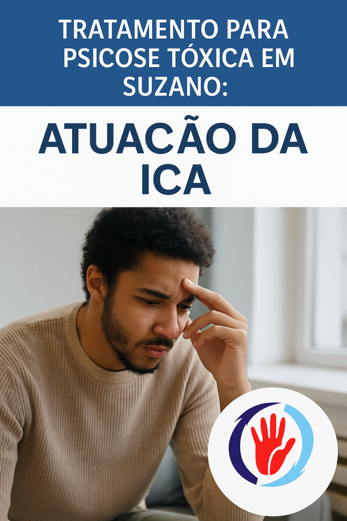 Tratamento Para Psicose Tóxica Em Suzano Atuação Da Ica