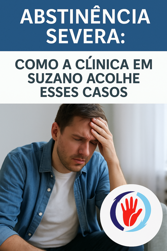 Abstinência Severa Como A Clínica Em Suzano Acolhe Esses Casos