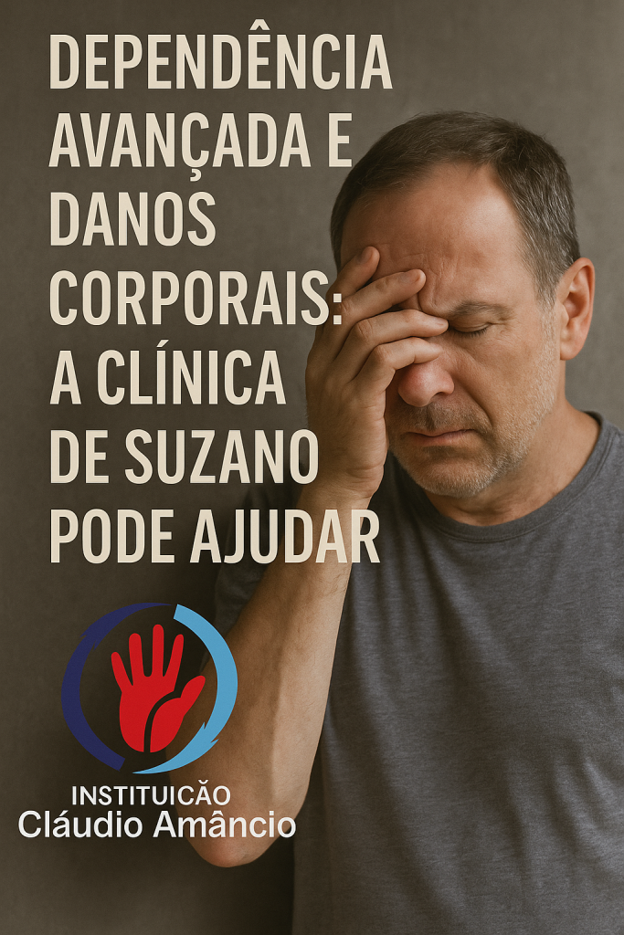 Dependência Avançada E Danos Corporais: A Clínica De Suzano Pode Ajudar 3 Dependência Avançada E Danos Corporais